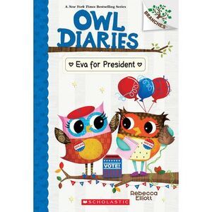 Eva for President: A Branches Book (Owl Diaries #19): Volume 19 -- Rebecca Ellio